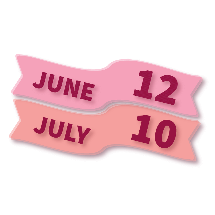 June 12th & July 10th