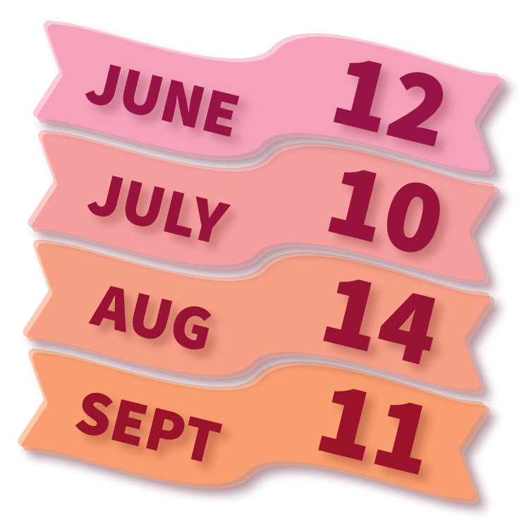 June 12th, July 10th, August 14th, & September 11th