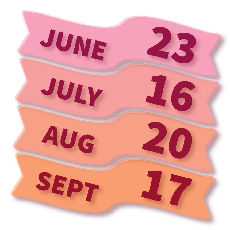 June 23, July 16, August 20, & September 17